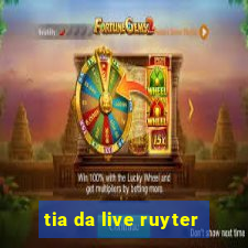 tia da live ruyter